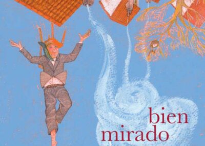 Bien mirado. Breviario de hechos insólitos. Publicaciones, Pantalia. Gestiones Culturales