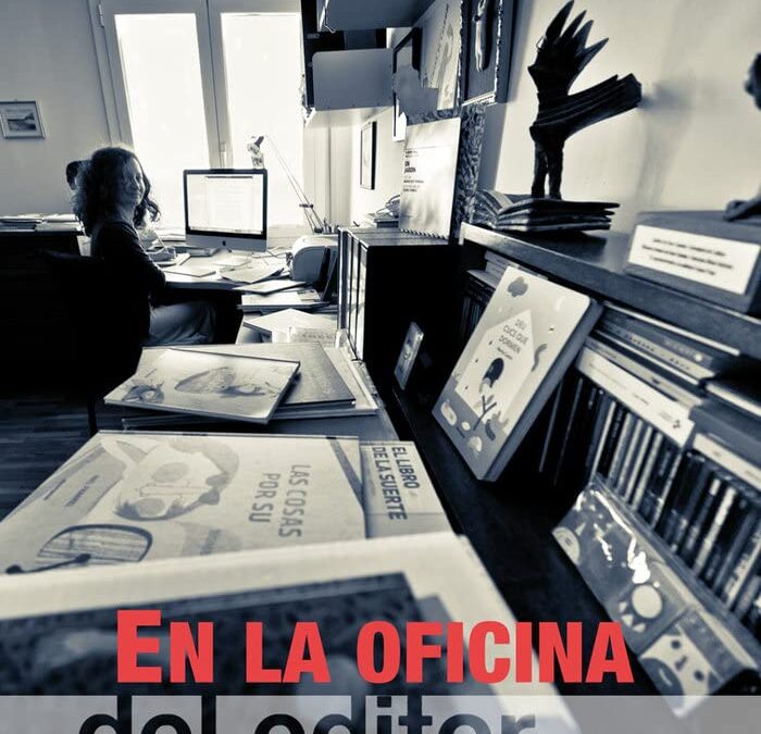 En la oficina del editor. Apuntes técnicas y reflexiones